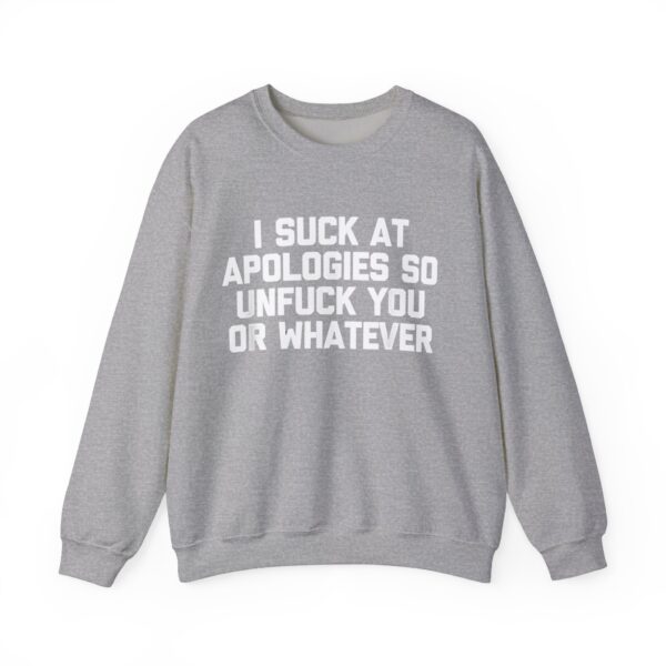 I suck at apologies Sweatshirt #DGi1 - Image 2
