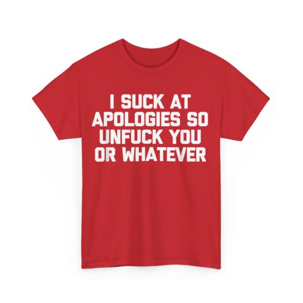 I suck at apologies T-Shirt #DGi1 - Image 5