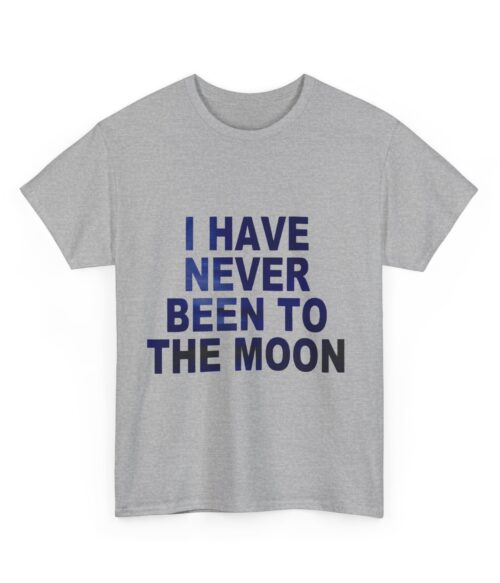 I have never been to the moon T-Shirt #DG47