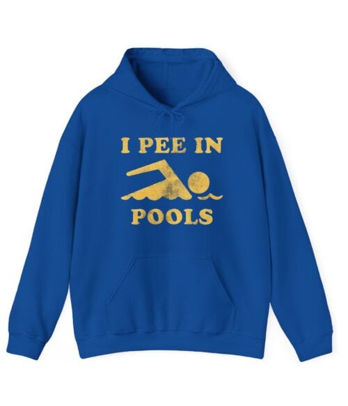 I pee in pools Hoodie #U31
