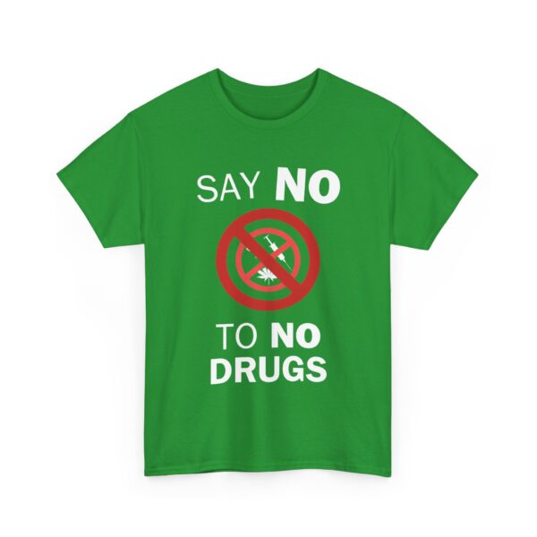 Say no to no drugs T-Shirt #U88 - Image 2