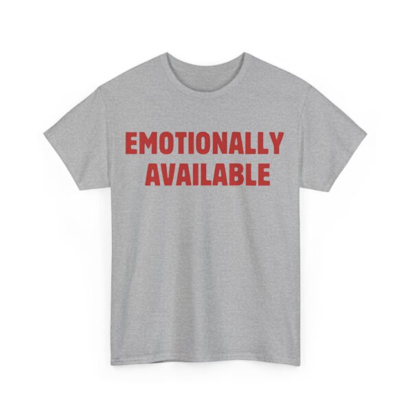 Emotionally available T-Shirt #U22 - Image 4