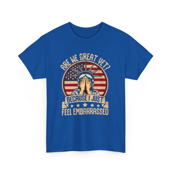 Are we great yet? T-Shirt #U1 - Image 4