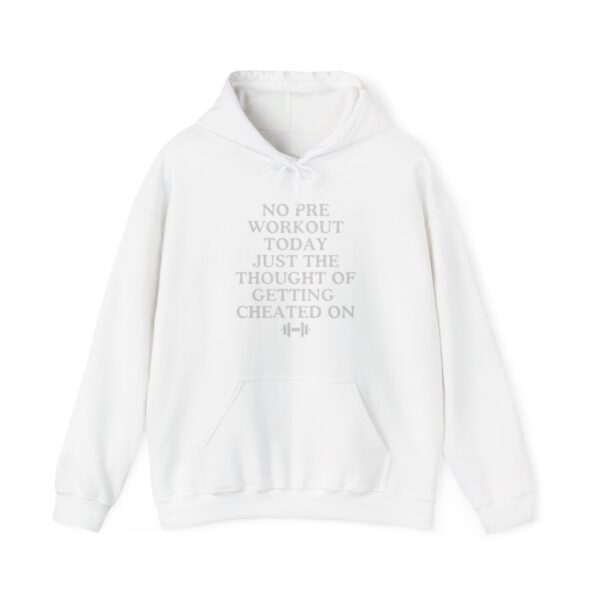 No pre workout today Hoodie #DGi46 - Image 4