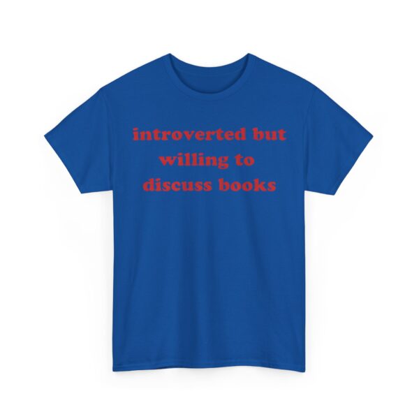 Introverted but willing to discuss books T-Shirt #DGi16 - Image 5