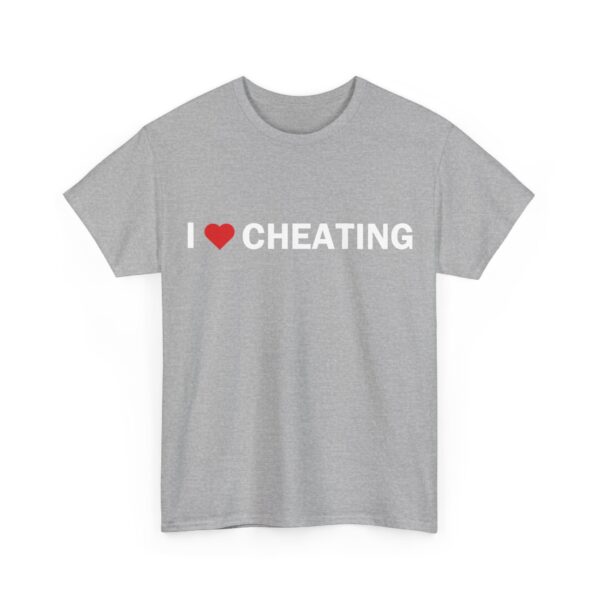 I love cheating T-Shirt #DG25 - Image 3