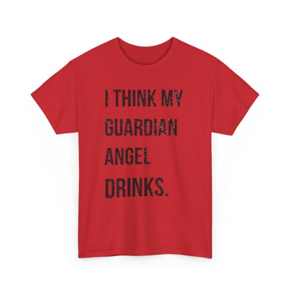 I think my guardian angel drinks T-Shirt #DGi2 - Image 5