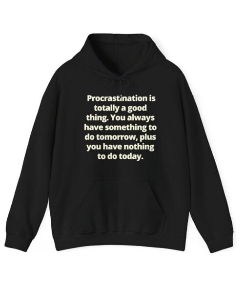 Procrastination hoodie with humorous quote about doing nothing today. Perfect for casual, affordable, and stylish statement clothing. Great for adding a fun touch to everyday outfits.