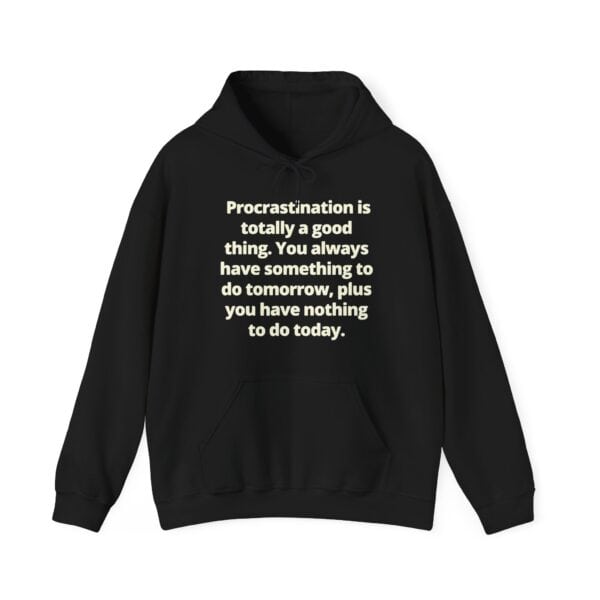 Procrastination hoodie with humorous quote about doing nothing today. Perfect for casual, affordable, and stylish statement clothing. Great for adding a fun touch to everyday outfits.