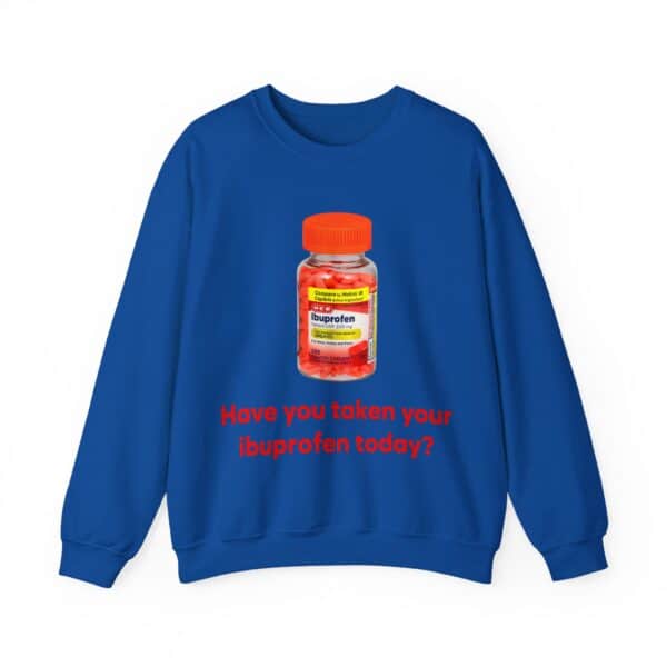 Ibuprofen-themed sweatshirt with humorous health message, casual and affordable streetwear style.