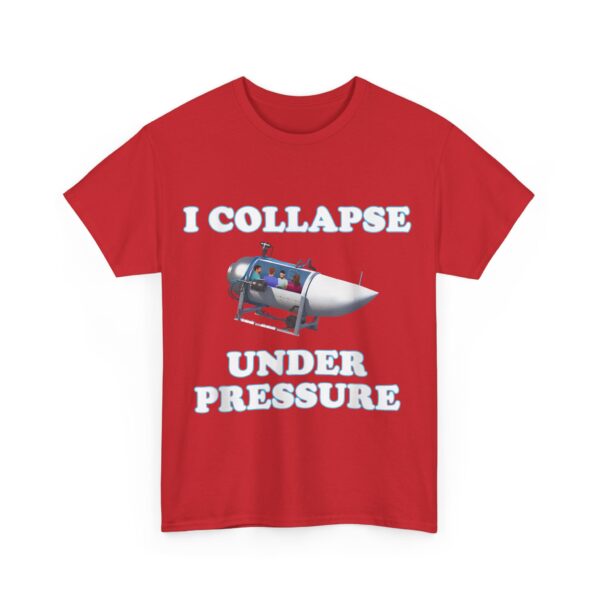 I collapse under pressure T-Shirt #DG4 - Image 3