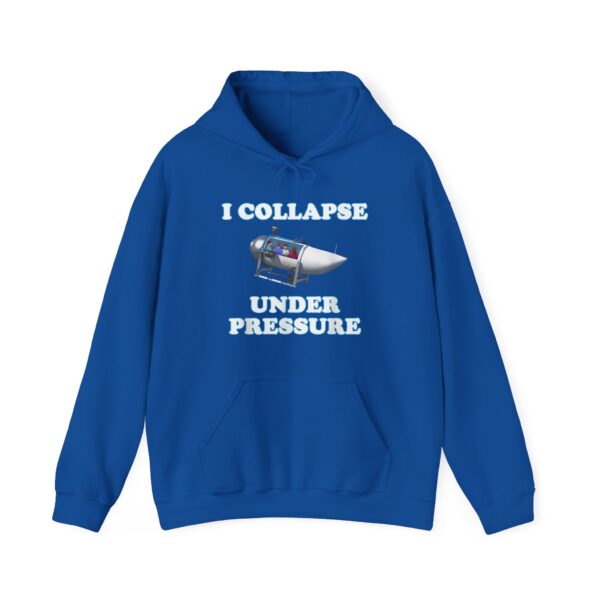 I collapse under pressure Hoodie #DG1 - Image 4
