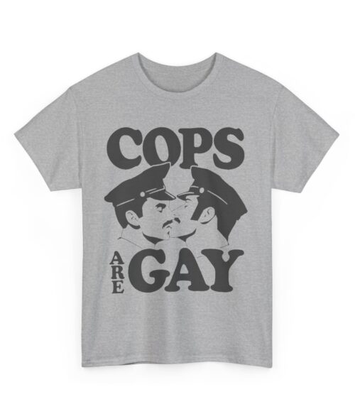 Cops are gay T-Shirt #U13