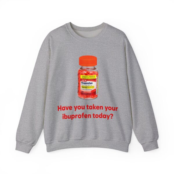 Comfortable grey sweatshirt with humorous ibuprofen bottle print and bold red text, perfect for casual, cool statement style.