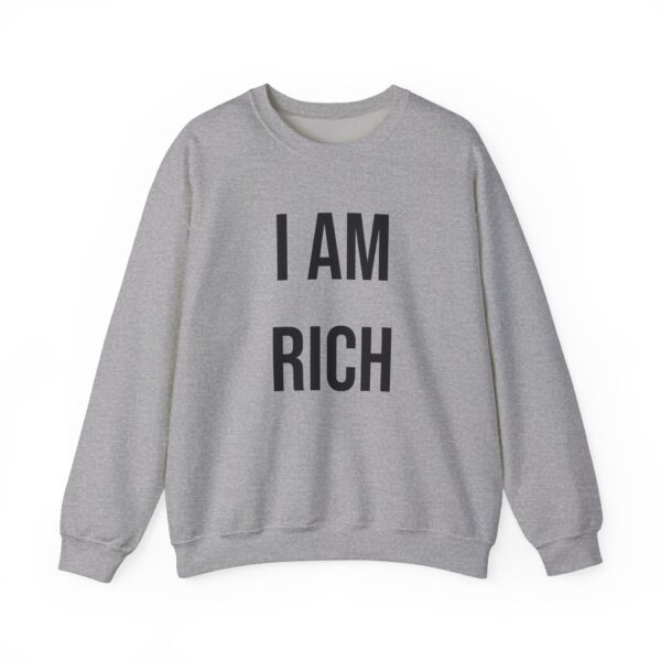 I am rich Sweatshirt #DG3 - Image 5