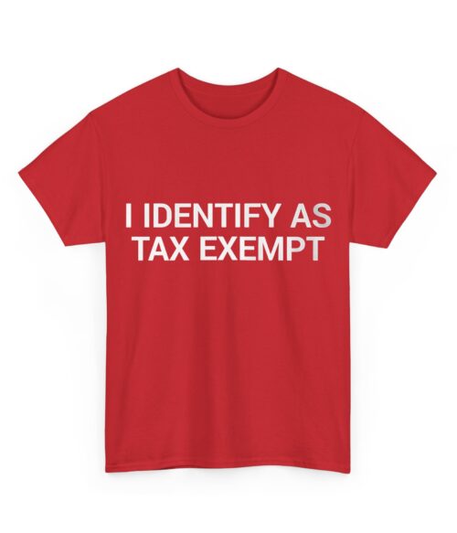 I identify as tax exempt T-Shirt #DG21