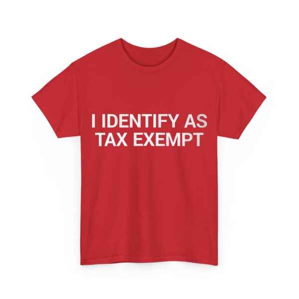 I identify as tax exempt T-Shirt #DG21 - Image 2