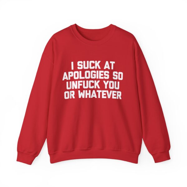 I suck at apologies Sweatshirt #DGi1 - Image 5