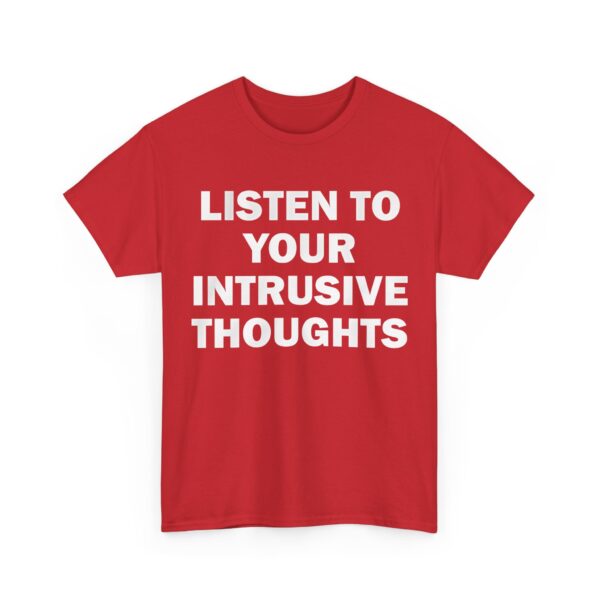 Listen to your intrusive thoughts T-Shirt #DGi23 - Image 3