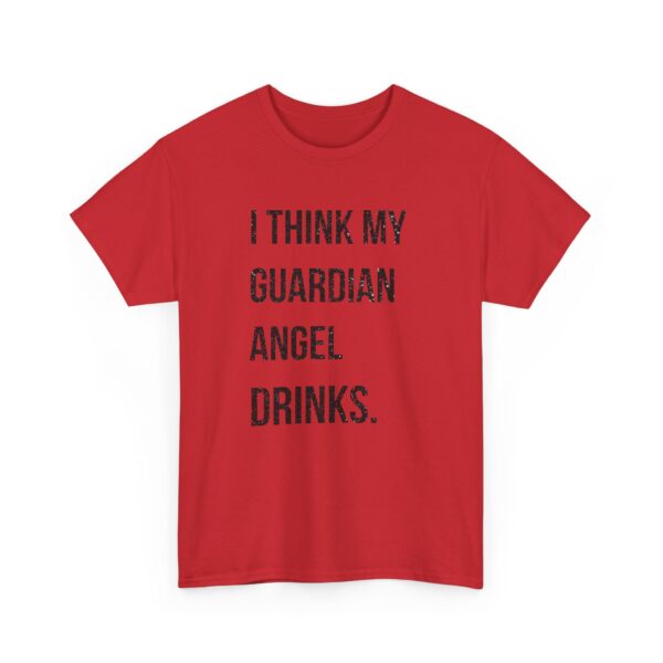 I think my guardian angel drinks T-Shirt #DG46 - Image 5