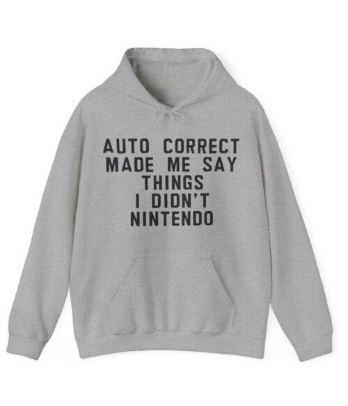 Auto correct made me say things Hoodie #DGi30