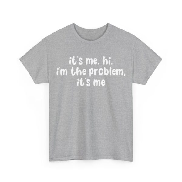 I'm the problem T-Shirt #DGi17 - Image 2