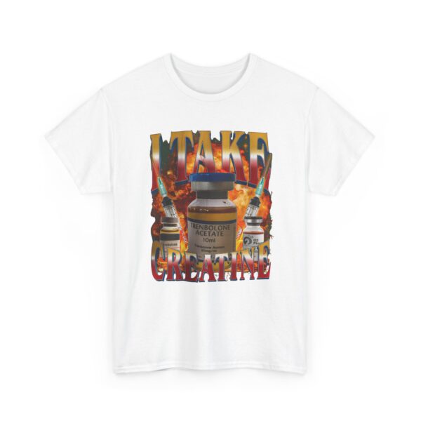I take creatine T-Shirt #DG50 - Image 6