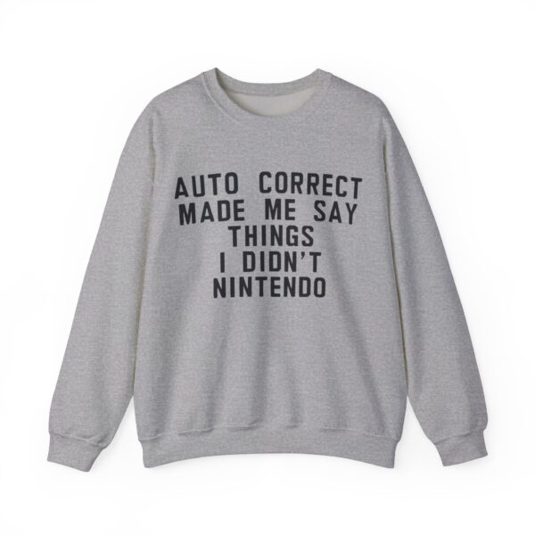 Auto correct made me say things Sweatshirt #DGi30 - Image 3