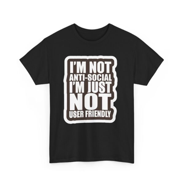 I'm not anti-social T-Shirt #DGi50 - Image 5