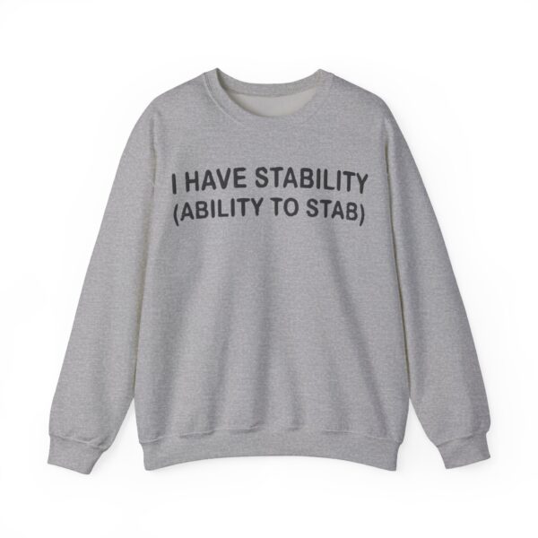 I have stability (ability to stab) Sweatshirt #DG24 - Image 5
