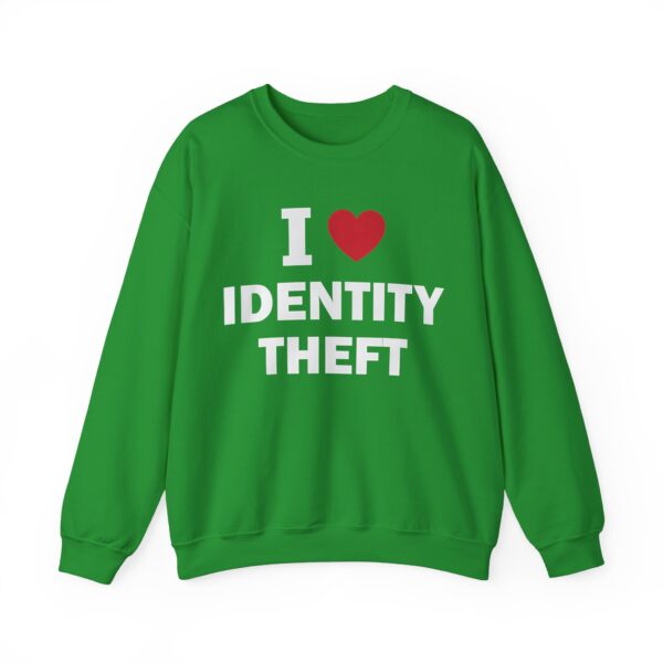 I love identity theft Sweatshirt #DG34 - Image 2