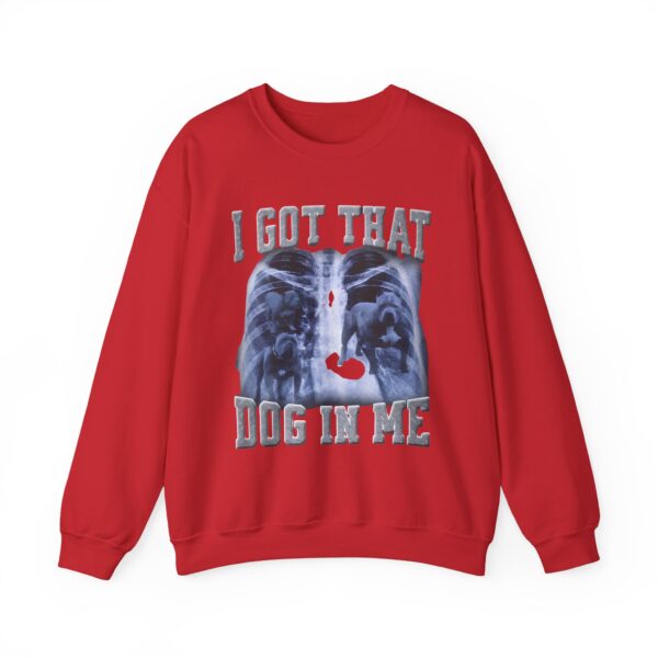 I got that dog in me Sweatshirt #DG14 - Image 4