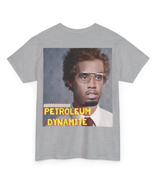 Diddy Petroleum dynamite T-Shirt #S14