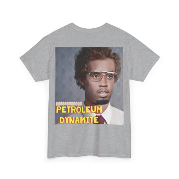 Diddy Petroleum dynamite T-Shirt #S14