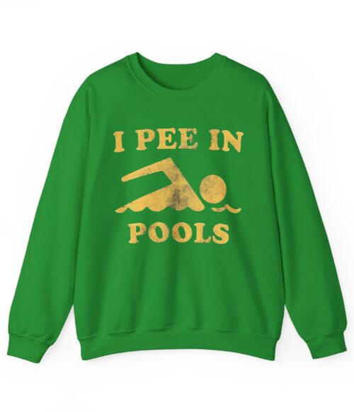 I pee in pools Sweatshirt #DG42