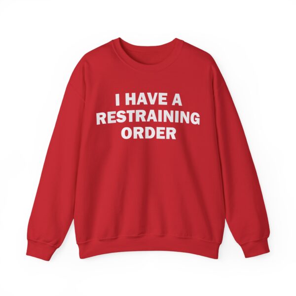 I have a restraining order Sweatshirt #DG20 - Image 4