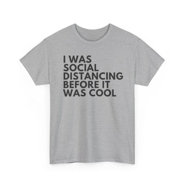 I was social distancing T-Shirt #DGi6 - Image 5