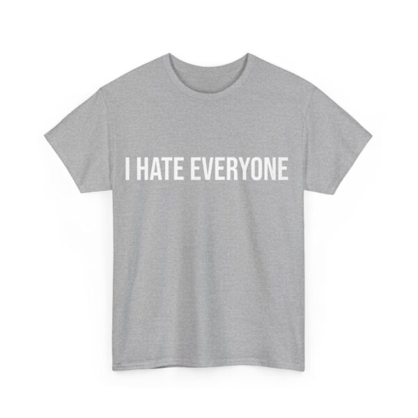 I hate everyone T-Shirt #DG13 - Image 5
