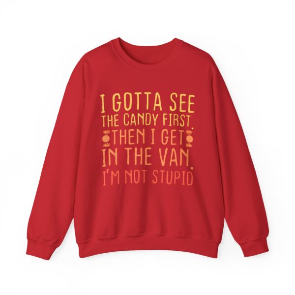 I gotta see the candy first Sweatshirt #DG15 - Image 4