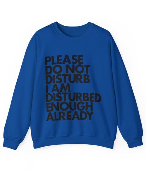 Please do not disturb Sweatshirt #U76