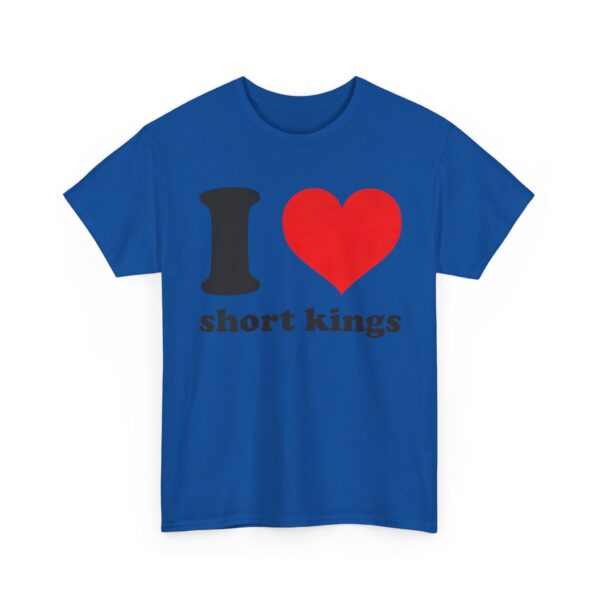 I love short kings T-Shirt #DGi48 - Image 2