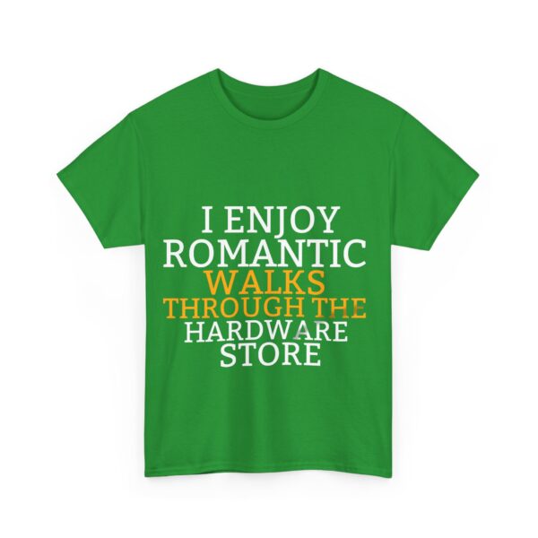 I enjoy romantic walks through the hardware store T-Shirt #DG5 - Image 2