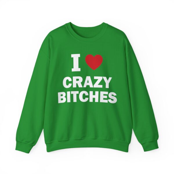 I love crazy bitches Sweatshirt #DG31 - Image 2