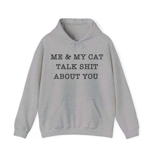 Me & my cat talk shit about you Hoodie #DGi37 - Image 4