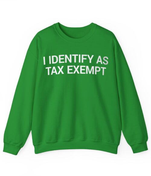 I identify as tax exempt Sweatshirt #DG26