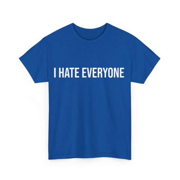 I hate everyone T-Shirt #DG13 - Image 4