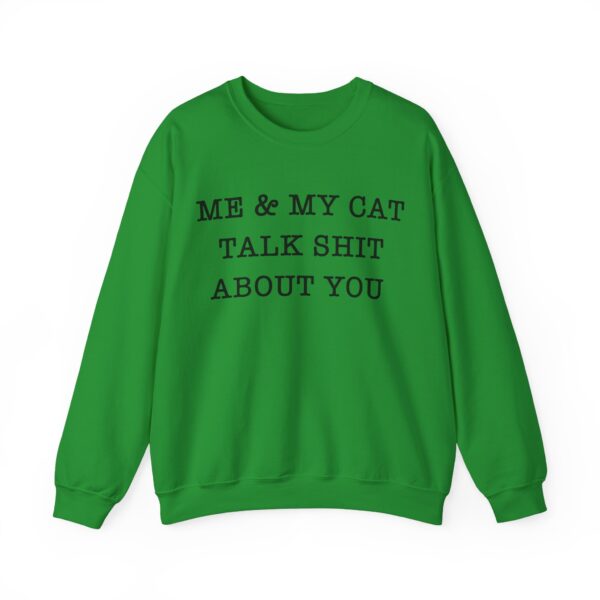 Me & my cat talk shit about you Sweatshirt #DGi37 - Image 5