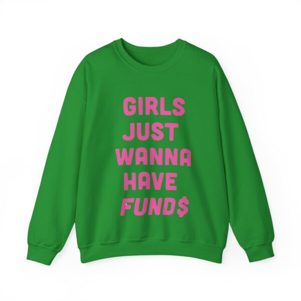 Girls just wanna have funds Sweatshirt #DGi4 - Image 3