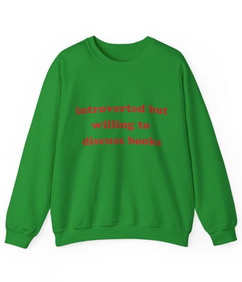 Introverted but willing to discuss books Sweatshirt #DGi17