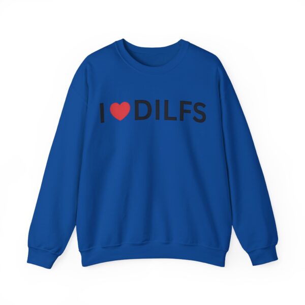 I love dilfs Sweatshirt #DGi18 - Image 3